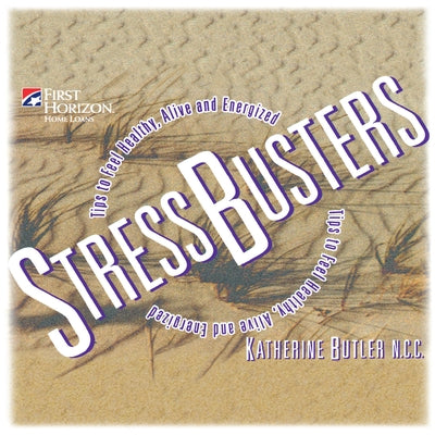 Stressbusters: Tips to Feel Healthy, Alive and Energized by Butler, Katherine