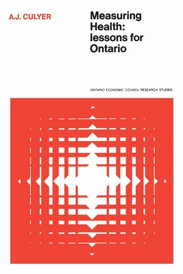 Measuring Health: Lessons for Ontario by Culyer, Anthony