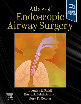 Atlas of Endoscopic Airway Surgery by Sidell, Douglas R.