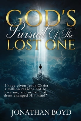 God's Pursuit of the Lost ONE by Boyd, Jonathan