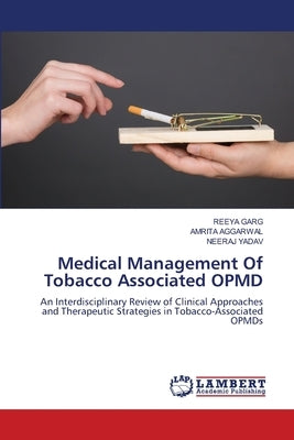 Medical Management Of Tobacco Associated OPMD by Garg, Reeya