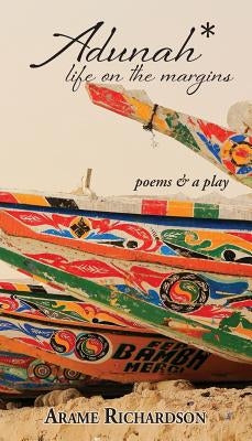 Adunah: life on the margins by Richardson, Arame