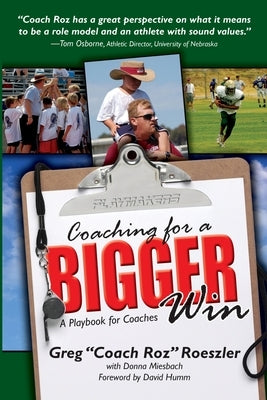 Coaching For A Bigger Win: A Playbook for Coaches by Miesbach, Donna