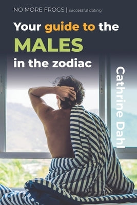 Males - No More Frogs: Successful Dating by Dahl, Cathrine