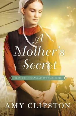 A Mother's Secret by Clipston, Amy