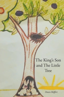 The King's Son and The Little Tree by Meffert, Dawn