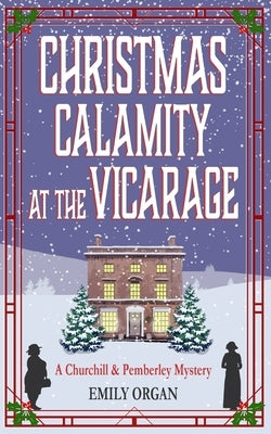 Christmas Calamity at the Vicarage by Organ, Emily