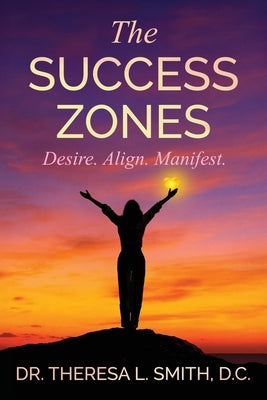 The Success Zones by Smith, Theresa L.