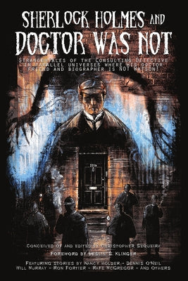 Sherlock Holmes and Doctor Was Not by Sequeira, Christopher