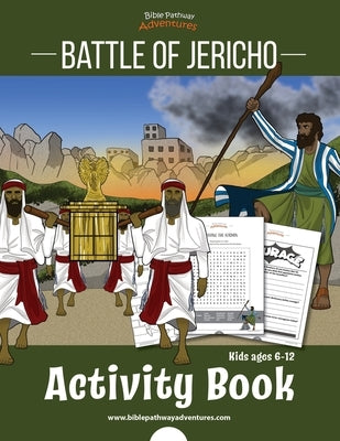 Battle of Jericho Activity Book: Joshua and the battle of Jericho by Adventures, Bible Pathway