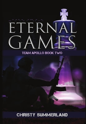 Eternal Games: Team Apollo Book Two by Summerland, Christy