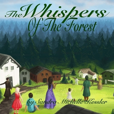 The Whispers of the Forest by Kessler, Sandra Michelle