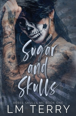 Sugar and Skulls by Terry, LM