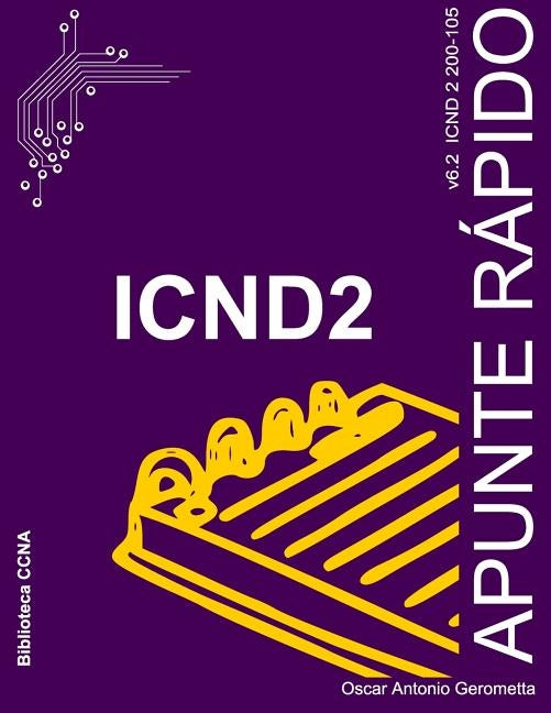 Apunte Rápido ICND2 v6.2: icnd2 200-105. by Gerometta, Oscar a.