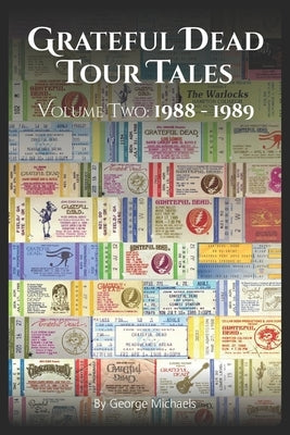 Grateful Dead Tour Tales Two by Michael, George