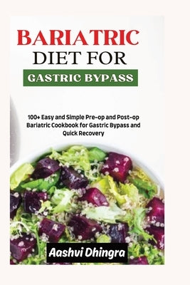 Gastric sleeve bariatric Diet and Meal Plan: 100+ Easy and Simple Pre-op and Post-op Bariatric Cookbook for Gastric Bypass and Quick Recovery by Bankston, Anthony M.