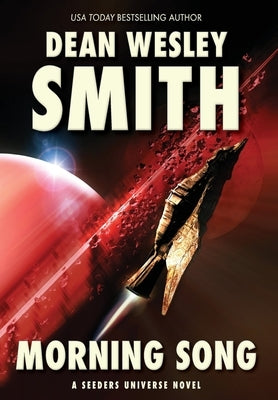 Morning Song: A Seeders Universe Novel by Smith, Dean Wesley