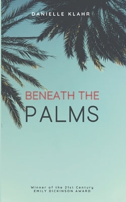 Beneath the Palms by Klahr, Danielle