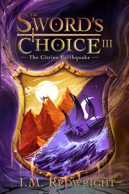 The Citrine Earthquake: The Sword's Choice 3 by Redwright, I. M.