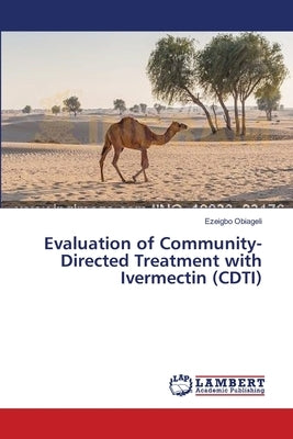 Evaluation of Community-Directed Treatment with Ivermectin (CDTI) by Obiageli, Ezeigbo