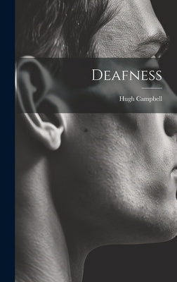 Deafness by Campbell, Hugh