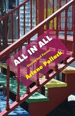 All in All: Stories and Poems by Pollack, Arlene