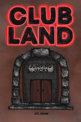 Clubland by Jones, J. C.