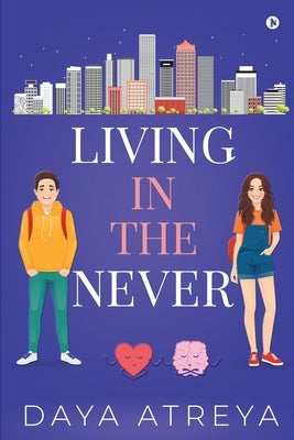 Living in the Never by Daya Atreya
