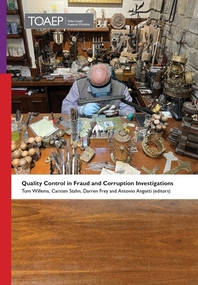 Quality Control in Fraud and Corruption Investigations by Willems, Tom