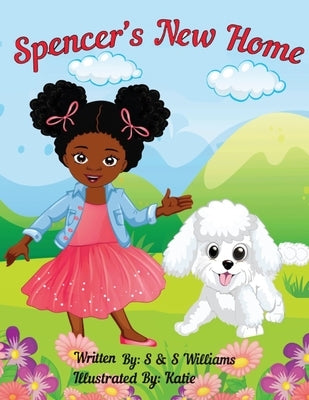 Spencer's New Home by Williams, Sharmaine
