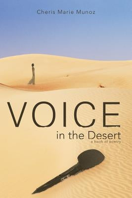 Voice in the Desert by Munoz, Cheris Marie