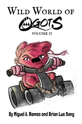 Wild World of Ogots Volume 2 (Ella Grace Variant) by Ramos, Miguel