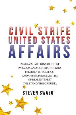 Civil Strife: United States Affairs by Swazo, Steven