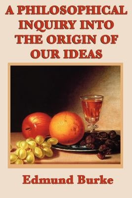 A Philosophical Inquiry Into the Origin of Our Ideas by Burke, Edmund, III