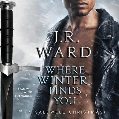 Where Winter Finds You: A Caldwell Christmas by Ward, J. R.