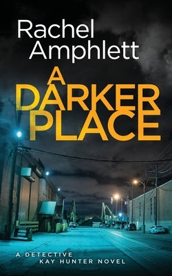 A Darker Place by Amphlett, Rachel
