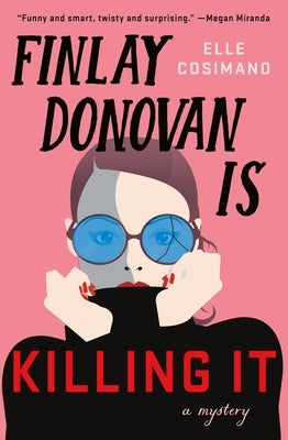 Finlay Donovan Is Killing It by Cosimano, Elle