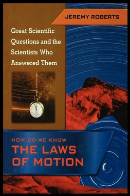 How Do We Know the Laws of Motion by Roberts, Jeremy