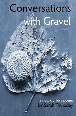Conversations with Gravel by Thursday, Sarah