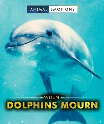 When Dolphins Mourn by Bozzo, Linda