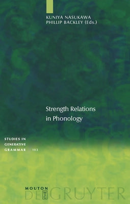 Strength Relations in Phonology by Nasukawa, Kuniya