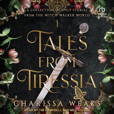 Tales from Tiressia: A Collection of Spicy Stories from the Witch Walker World by Weaks, Charissa