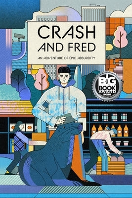 Crash and Fred: An Adventure of Epic Absurdity by Fiore, Chase