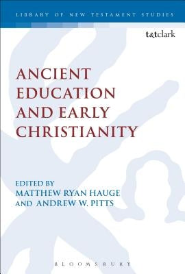 Ancient Education and Early Christianity by Hauge, Matthew Ryan
