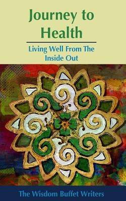 Journey to Health: Living Well from the Inside Out by Kasliner, Mary Jane