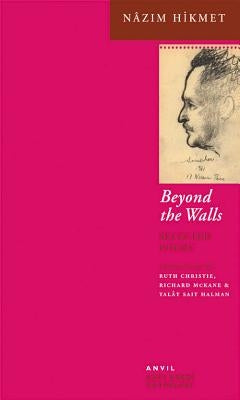 Beyond the Walls: Selected Poems by Hikmet, Nazim