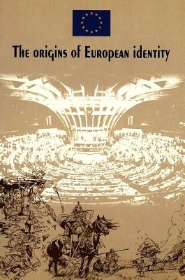 The Origins of European Identity: Based on an Idea by Nicola Bellieni and Salvatore Rossetti by Couloubaritsis, Lambros