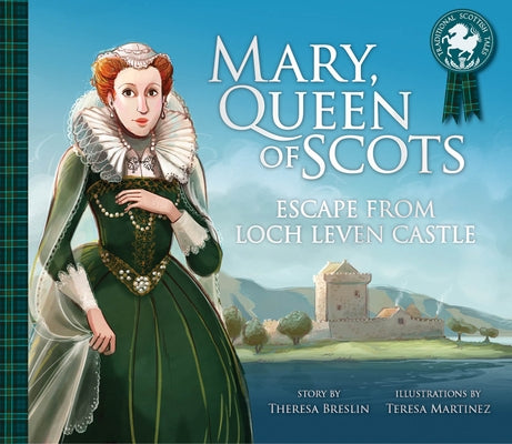 Mary, Queen of Scots: Escape from Lochleven Castle by Breslin, Theresa