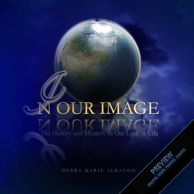 In Our Image: The History and Mystery In Our Look at Life Preview Mini-book by Albaugh, Debra