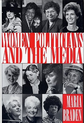 Women Politicians and the Media-Pa by Braden, Maria